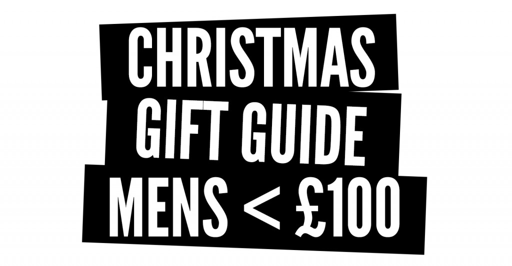 MENS CHRISTMAS GIFT GUIDE <£100