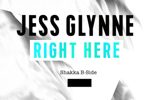 RIGHT HERE JESS GLYNNE SHAKKA B-SIDE